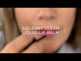 Squeaky Clean Liquid Lip Balm